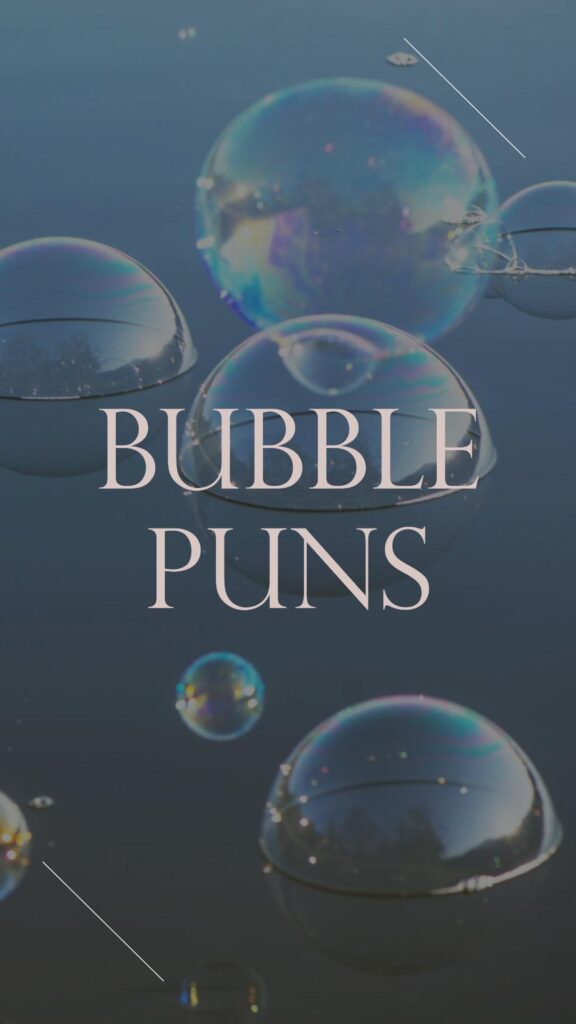 Bubble Puns and jokes