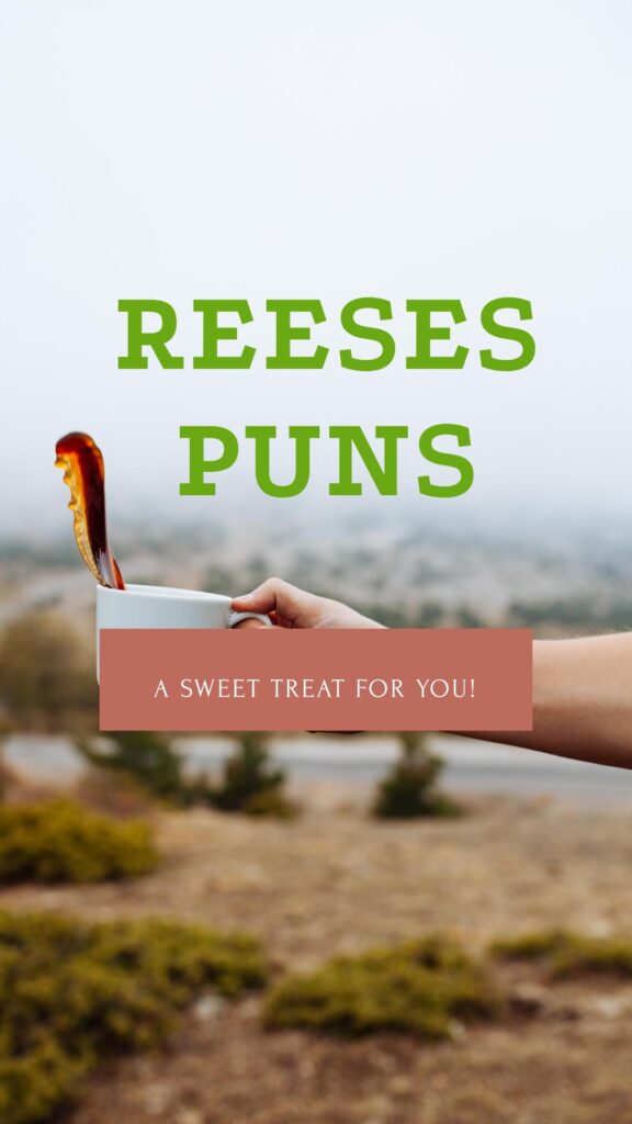 Reeses puns