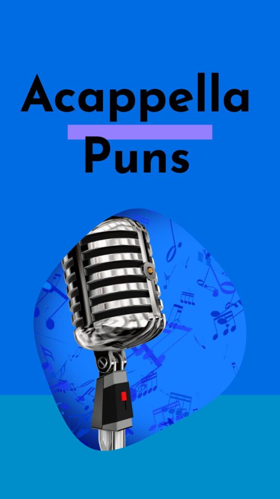 Acappella Puns