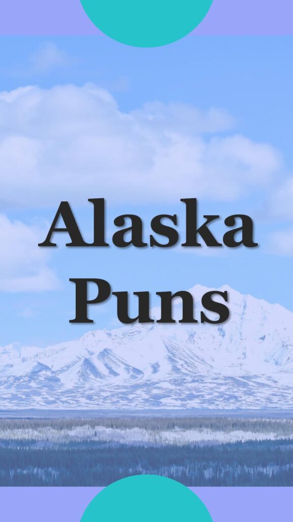 Alaska Puns