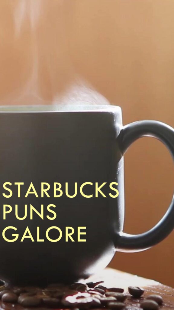 Starbucks Puns