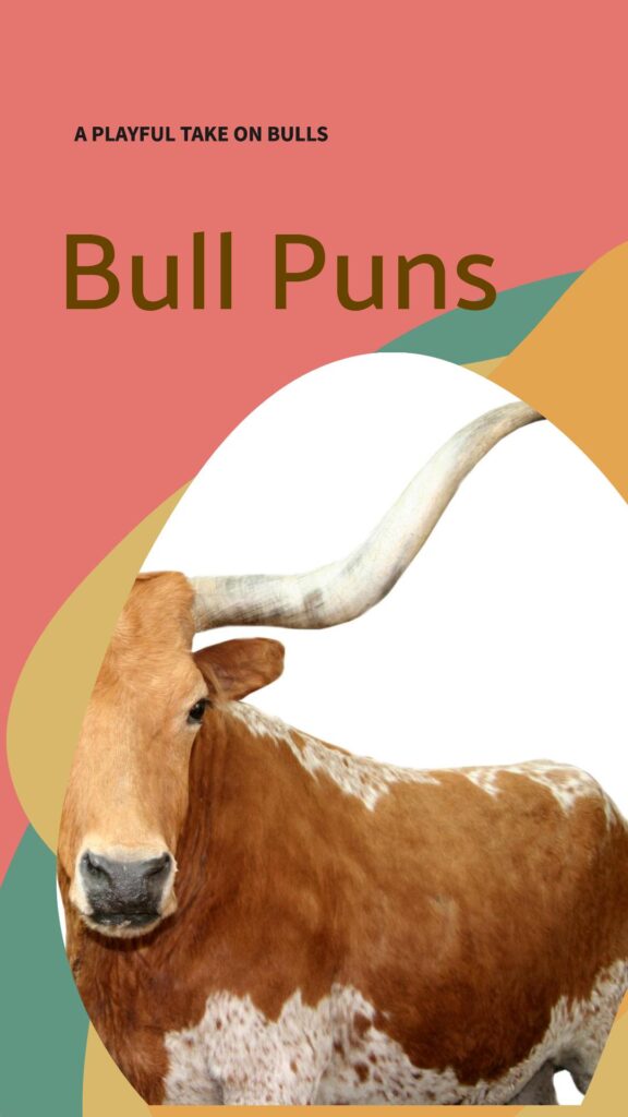 Bull Puns and jokes