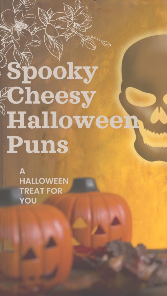 Cheesy Halloween Puns and jokes