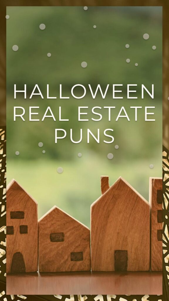 Halloween Real Estate Puns