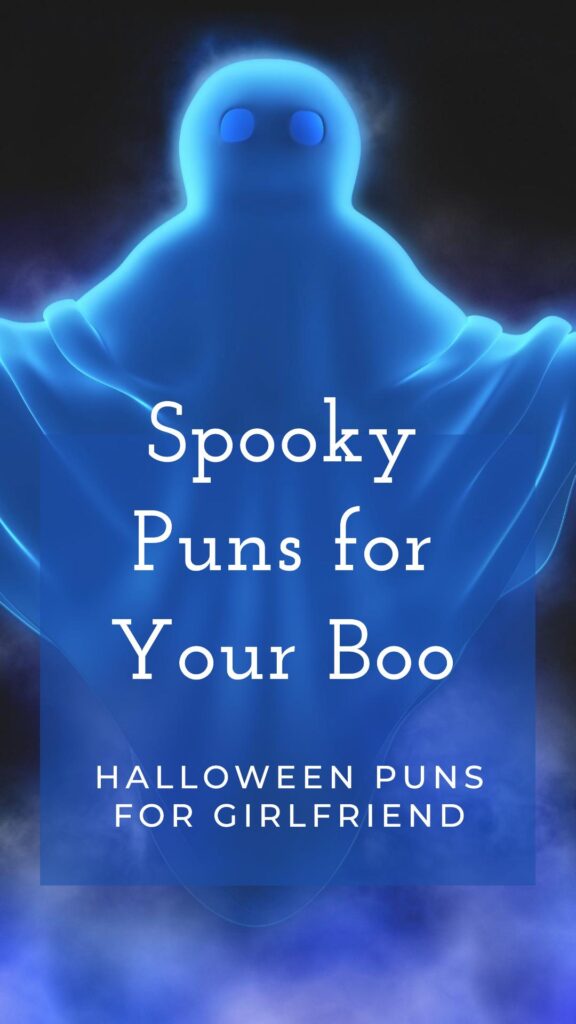 Halloween puns for Girlfriend