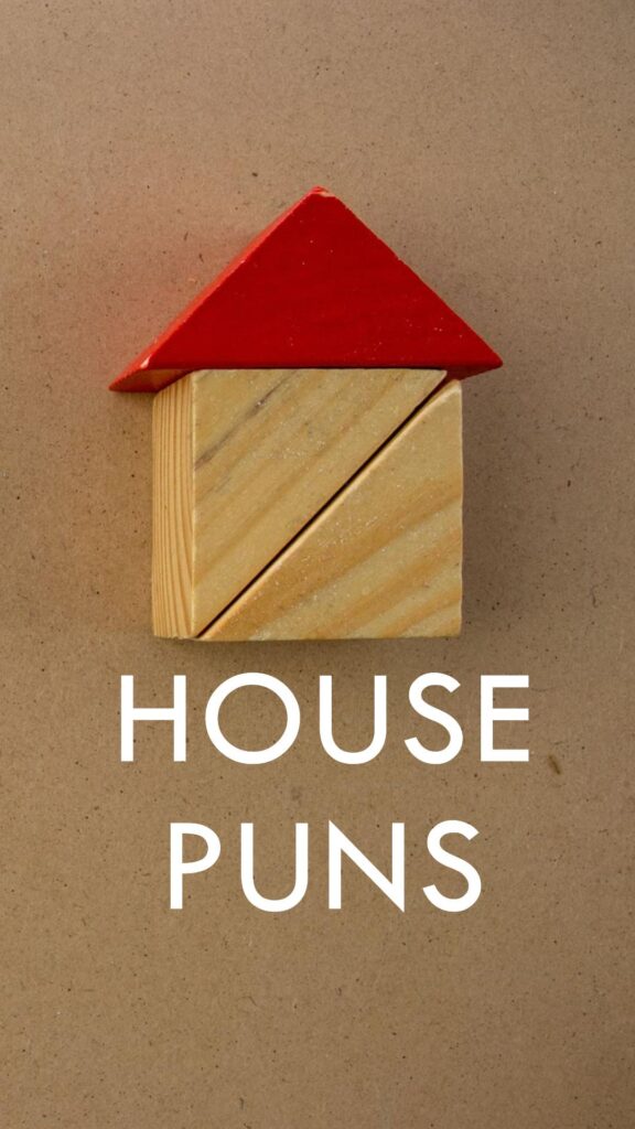 House Puns and jokes