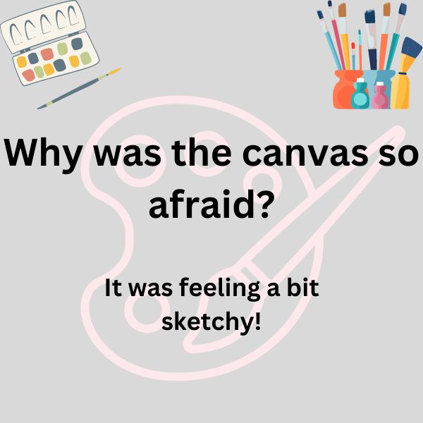 Painting puns Canvas afraid