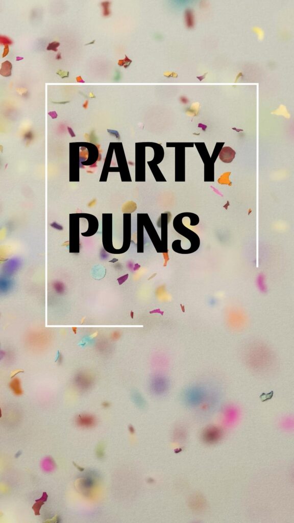 Party Puns and jokes