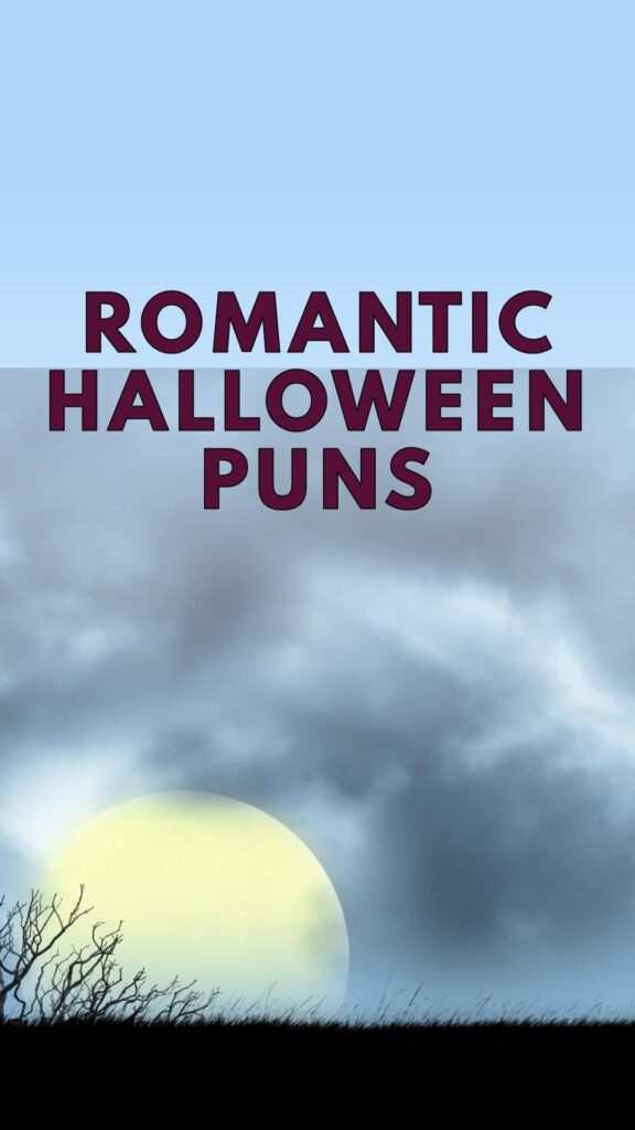 Romantic Halloween puns