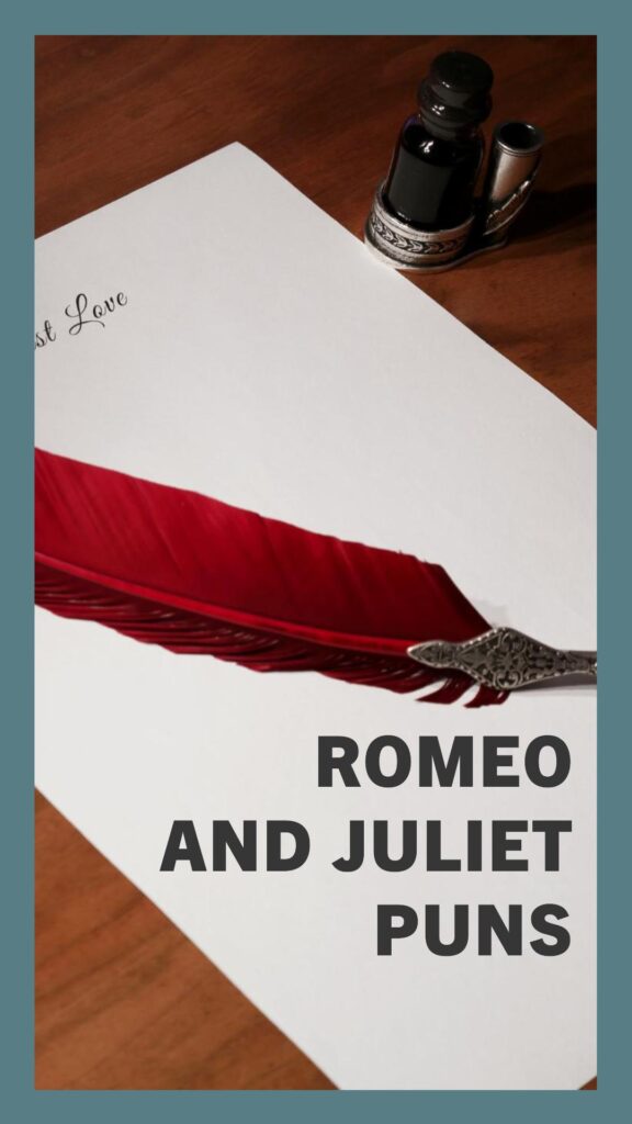 Romeo and Juliet Puns