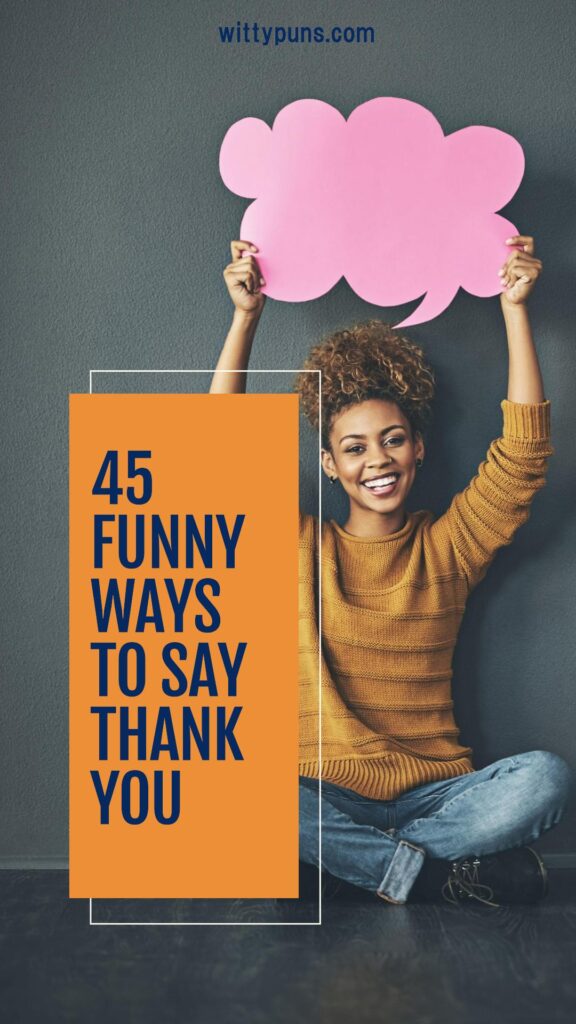 Funny Ways to say Thank You