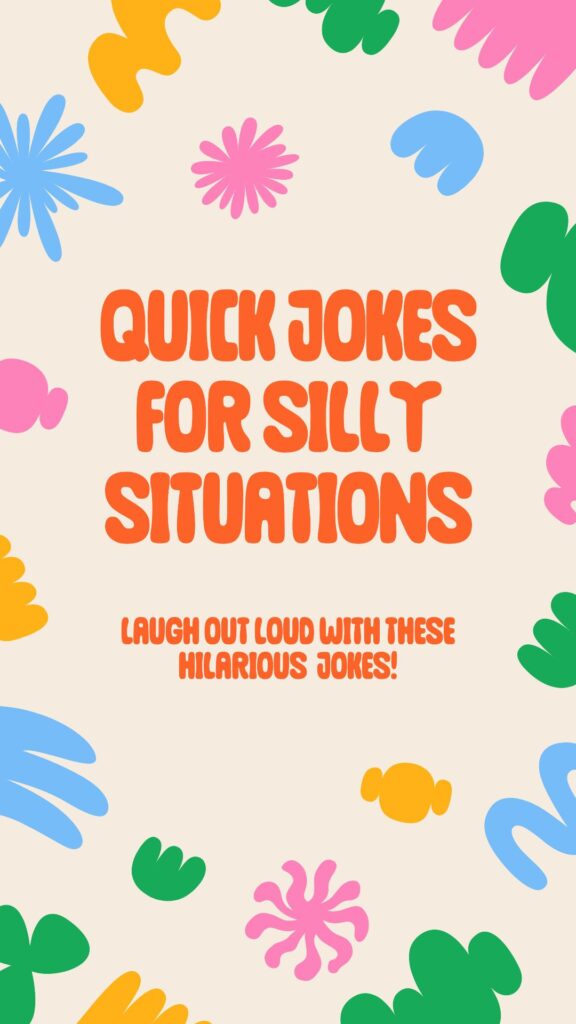 Quick Jokes for Silly Situations