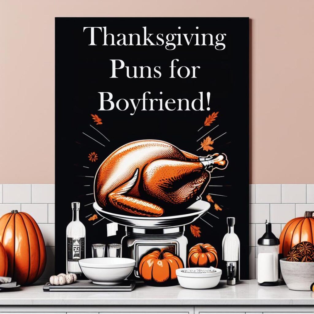 Thanksgiving puns for Boyfriend