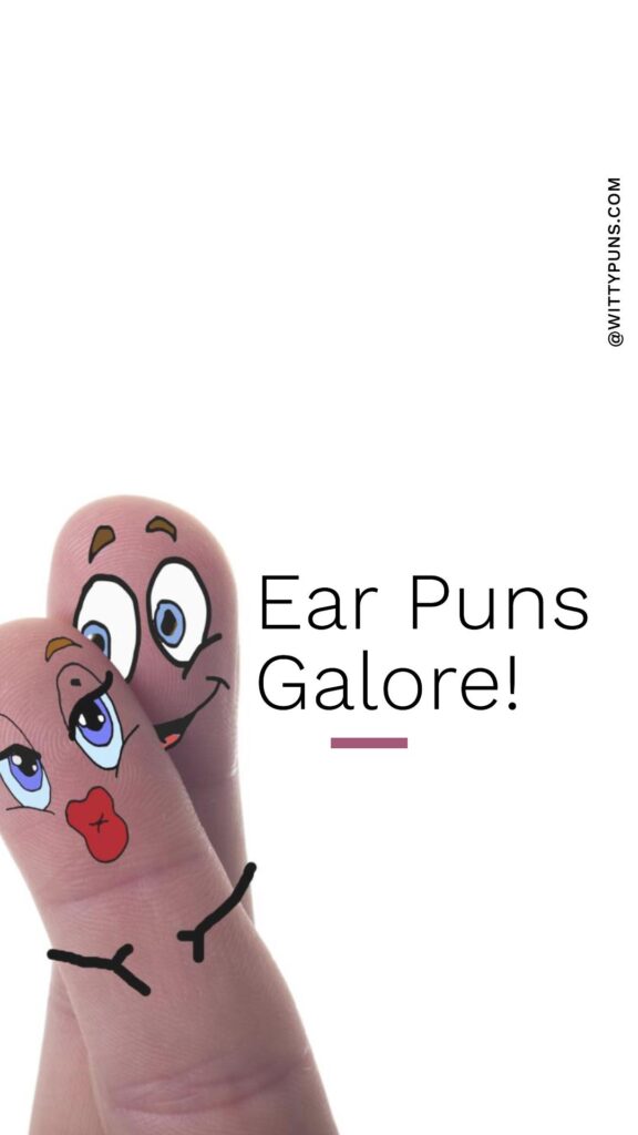 Ear Puns and jokes