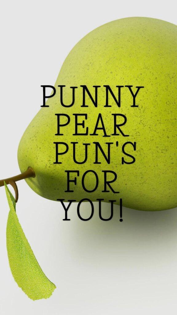 Funny Pear puns and jokes